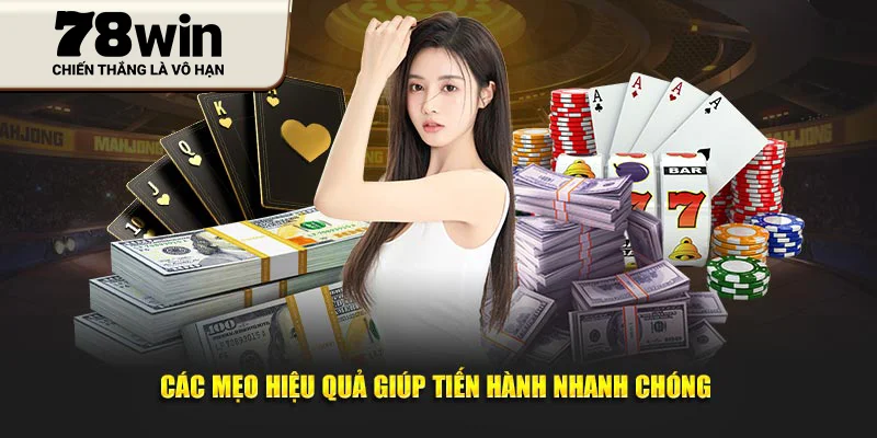 Các mẹo hiệu quả giúp tiến hành nhanh chóng