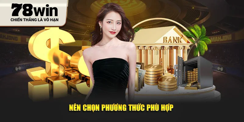 Nên chọn cách thức phù hợp